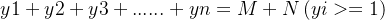 y1+y2+y3+... ...+yn=M+N \left (yi>=1 \right )