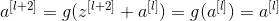 a^{[l+2]}=g(z^{[l+2]}+a^{[l]})=g(a^{[l]})=a^{[l]}