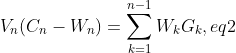 V_{n}(C_{n}-W_{n})=\sum_{k=1}^{n-1}W_{k}G_{k},eq2