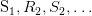 $S_{1}, R_{2}, S_{2}, \ldots$