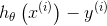 h_{\theta}\left(x^{(i)}\right)-y^{(i)}