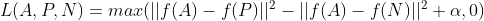 L(A,P,N)=max(||f(A)-f(P)||^2- ||f(A)-f(N)||^2+\alpha,0)