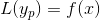 L(y_{p})=f(x)