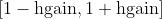 [1-\rm{hgain},1+\rm{hgain}]