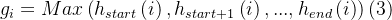 g_i=Max\left ( h_{start}\left ( i \right ),h_{start+1}\left ( i \right ),...,h_{end}\left ( i \right ) \right ) (3)