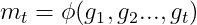 m_{t}=\phi (g_{1},g_{2}...,g_{t})