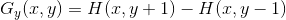 G_y(x,y) = H(x,y+1) - H(x,y-1)