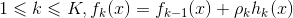 1\leqslant k \leqslant K, f_{k}(x) = f_{k-1}(x) +\rho _k h_k(x)