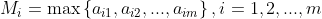 M_{i}=\max \left \{ a_{i1},a_{i2},...,a_{im} \right \},i=1,2,...,m