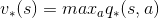 v_{*}(s) = max_{a}q_{*}(s,a)