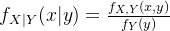 f_{X|Y}(x|y)=\frac{f_{X,Y}(x,y)}{f_Y(y)}