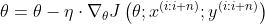 \theta=\theta-\eta \cdot \nabla_{\theta} J\left(\theta ; x^{(i: i+n)} ; y^{(i: i+n)}\right)