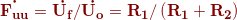 {\color{DarkRed} \mathbf{\dot{F_{uu}}=\dot{U_{f}}/\dot{U_{o}}=R_{1}/\left ( R_{1}+R_{2} \right )}}