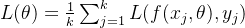 L(\theta) = \frac{1}{k} \sum_{j=1}^{k} L(f(x_j, \theta), y_j)