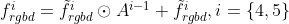 $$ f_{rgbd}^{i}=\tilde{f}_{rgbd}^{i}\odot A^{i-1}+\tilde{f}_{rgbd}^{i}, i=\left\{ 4,5 \right\} $$ \displaystyle