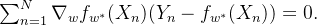 \sum_{n=1}^N \nabla_w f_{w^*}(X_n)(Y_n - f_{w^*}(X_n)) = 0.