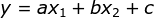 y = ax_1+bx_2+c