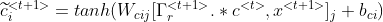 \widetilde{c}^{<t+1>}_i=tanh(W_{cij}[\Gamma_r^{<t+1>}.*c^{<t>},x^{<t+1>}]_j+b_{ci})