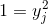 1=y_j^2