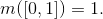 m([0,1])=1.