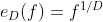 e_D(f)=f^{1/D}