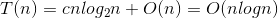 T(n) = cn{log_{2}}{n} + O(n) =O(n{log_}{n})