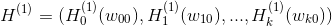 H^{(1)}=(H^{(1)}_0(w_{00}),H^{(1)}_1(w_{10}),...,H^{(1)}_k(w_{k0}))