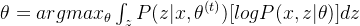 \theta =argmax_\theta \int_z P(z|x,\theta^{(t)})[logP(x,z|\theta)]dz