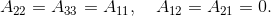 A_{22}=A_{33}=A_{11},\quad A_{12}=A_{21}=0.