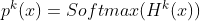 p^k(x) = Softmax(H^k(x))