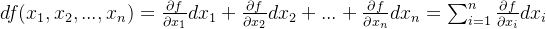 df(x_1,x_2,...,x_n)=\frac{\partial f}{\partial x_1}dx_1+\frac{\partial f}{\partial x_2}dx_2+...+\frac{\partial f}{\partial x_n}dx_n=\sum_{i=1}^n\frac{\partial f}{\partial x_i}dx_i