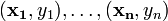 (\mathbf{x_1}, y_1), \ldots , (\mathbf{x_n}, y_n)