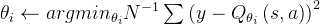 \theta _{i}\leftarrow argmin_{\theta _{i}}N^{-1}\sum_{}^{}\left ( y-Q_{\theta _{i}} \left ( s, a \right )\right )^{2}