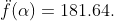 \ddot f(\alpha)=181.64.