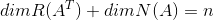 dimR(A^{T})+dimN(A)=n