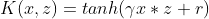 K(x,z)=tanh(\gamma x*z+r)