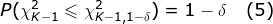 \fn_jvn P(\chi ^2_{K-1}\leqslant \chi ^2_{K-1,1-\delta } )=1-\delta\ \ \ (5)