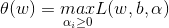 \theta (w)=\underset{\alpha_i\geq 0}{max}L(w,b,\alpha)