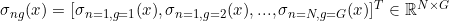 \sigma_{ng}(x) = [\sigma_{n=1, g=1}(x),\sigma_{n=1,g=2}(x), ... , \sigma_{n=N, g=G}(x)] ^ T \in \mathbb{R}^{N \times G}