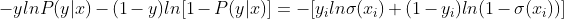 -ylnP(y|x)-(1-y)ln[1-P(y|x)]=-[y_{i}ln\sigma(x_{i})+(1-y_{i})ln(1-\sigma(x_{i}))]