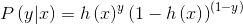 P\left ( y|x \right ) = h\left ( x \right )^{y}\left ( 1-h\left ( x \right ) \right )^{\left ( 1-y \right )}