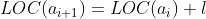 LOC(a_{i+1})=LOC(a_{i})+l