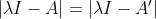 \left | \lambda I-A \right |=\left | \lambda I-A' \right |