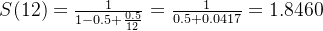 S(12)=\frac{1}{1-0.5+\frac{0.5}{12}}=\frac{1}{0.5+0.0417}=1.8460