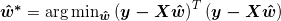 \boldsymbol{\hat{w}^{*}} = \arg \min _{\boldsymbol{\hat{w}}}\left ( \boldsymbol{y-X\hat{w}} \right )^{T}\left ( \boldsymbol{y-X\hat{w}} \right )