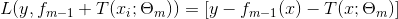 L(y,f_{m-1}+T(x_i;\Theta_m))=[y-f_{m-1}(x)-T(x;\Theta_m)]