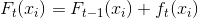 F_t(x_{i}) = F_{t-1}(x_i)+f_t(x_i)