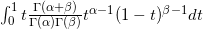 \int_{0}^{1}t\frac{\Gamma (\alpha +\beta )}{\Gamma (\alpha )\Gamma (\beta )}t^{\alpha -1}(1-t)^{\beta -1}dt