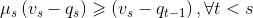 \mu _{s}\left ( v _{s} -q_{s} \right )\geqslant \left ( v_{s}-q_{t-1} \right ),\forall t<s