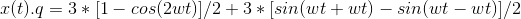 x(t).q = 3*[1- cos(2wt)]/2+ 3* [sin(wt+wt) - sin(wt-wt)]/2